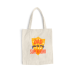 Υφασμάτινη Τσάντα Dad You Are My Superhero